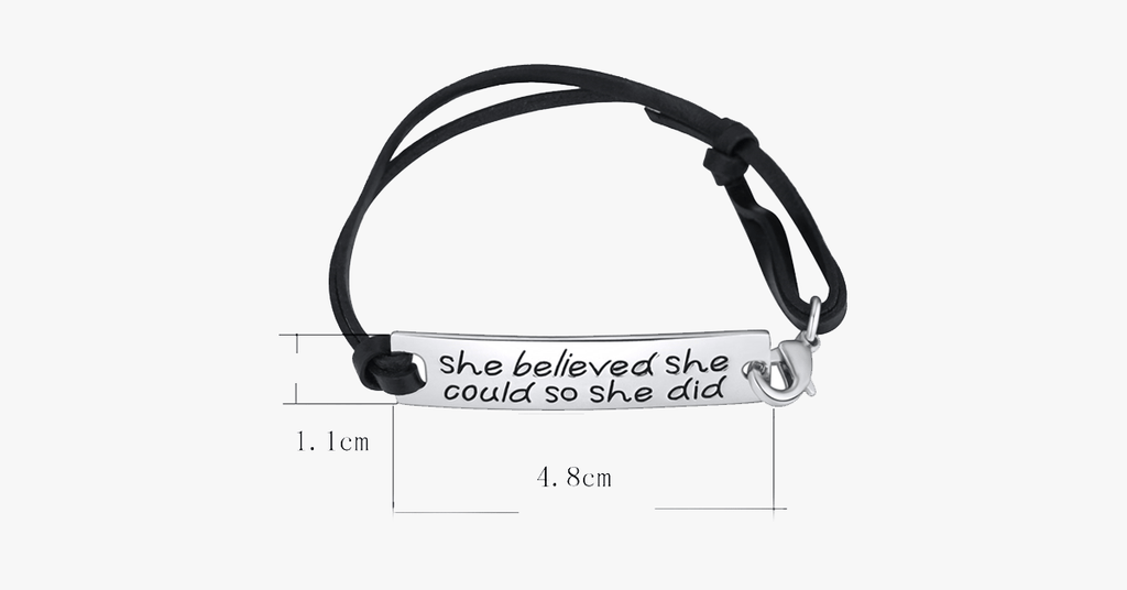 She believed she could, so she did Bracelet