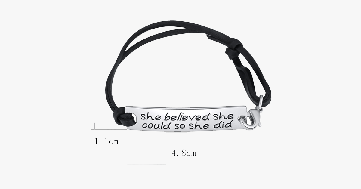 She believed she could, so she did Bracelet
