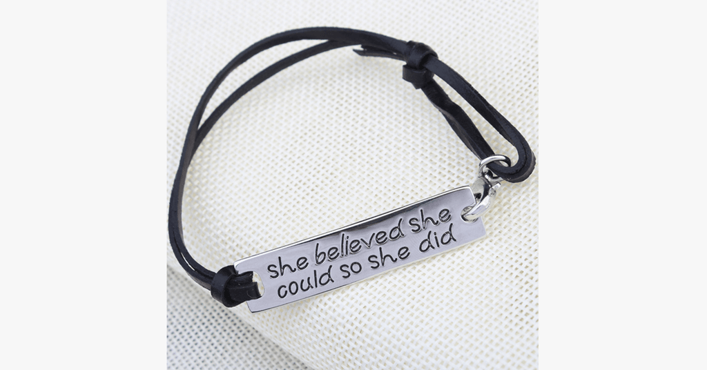 She believed she could, so she did Bracelet