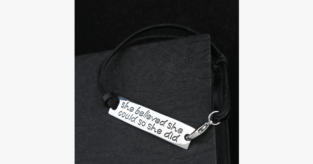 She believed she could, so she did Bracelet