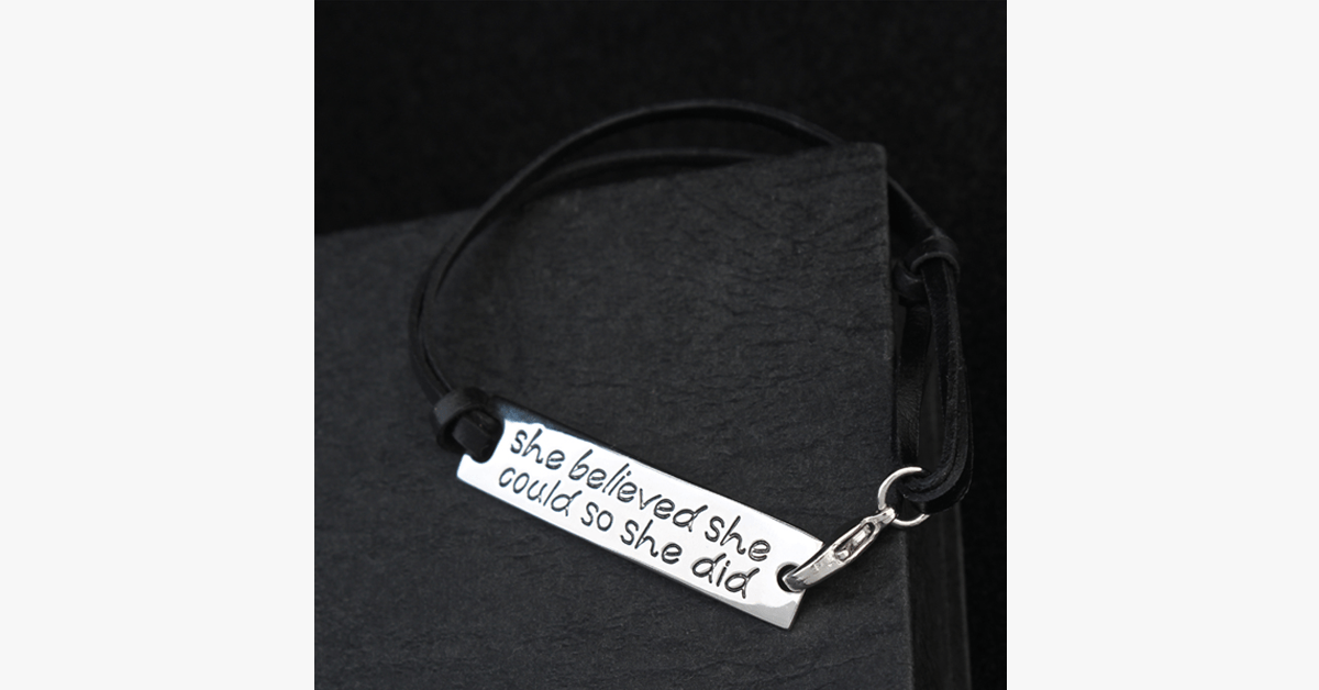 She believed she could, so she did Bracelet