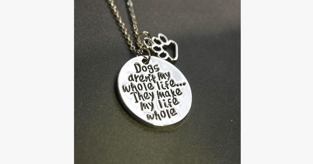 Dogs make my life complete Necklace