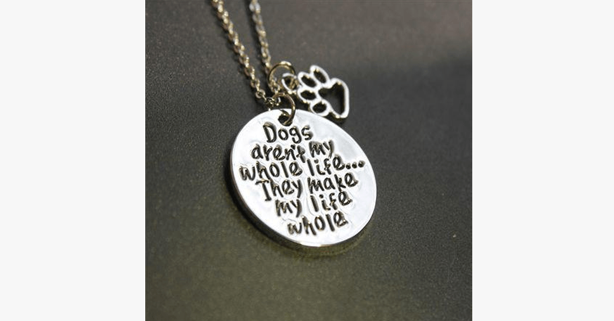 Dogs make my life complete Necklace