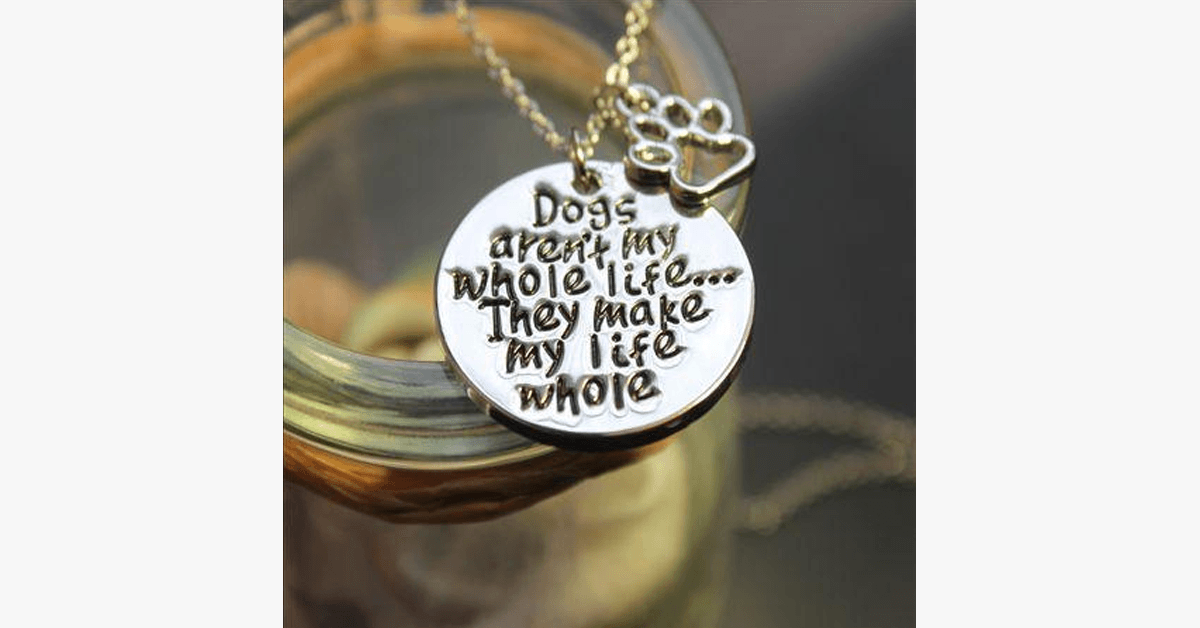 Dogs make my life complete Necklace