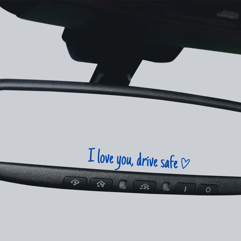 I love you Drive safe Mirror sticker