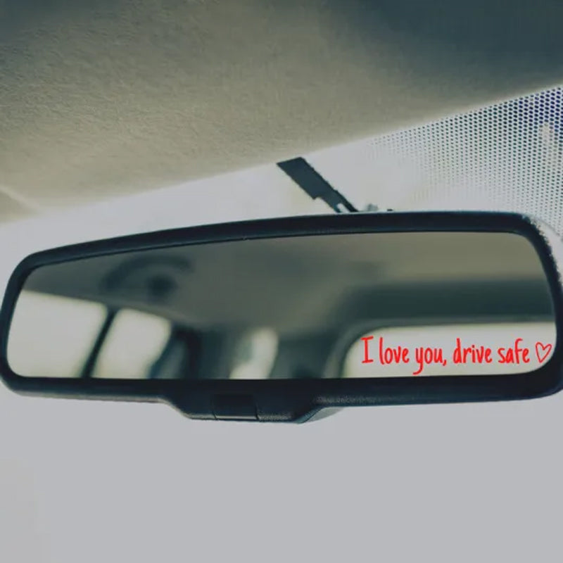I love you Drive safe Mirror sticker
