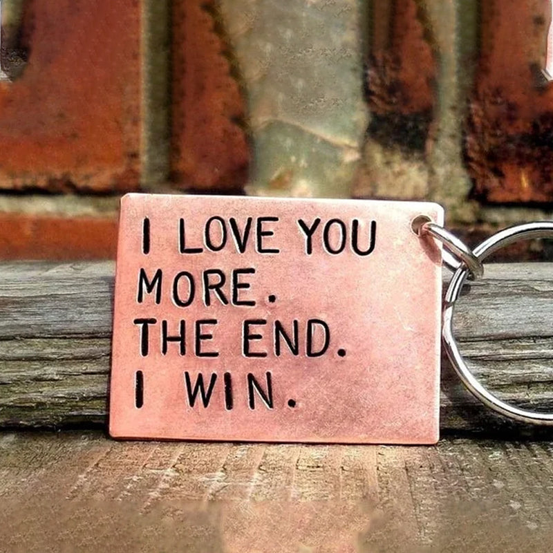"I love you more The end I win" Funny keychain