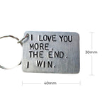 "I love you more The end I win" Funny keychain