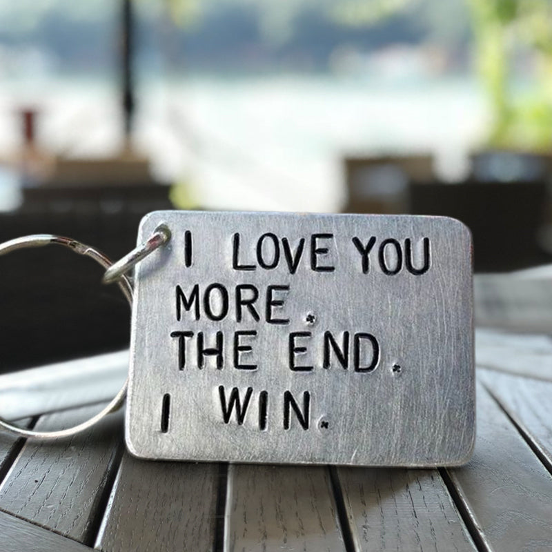 "I love you more The end I win" Funny keychain