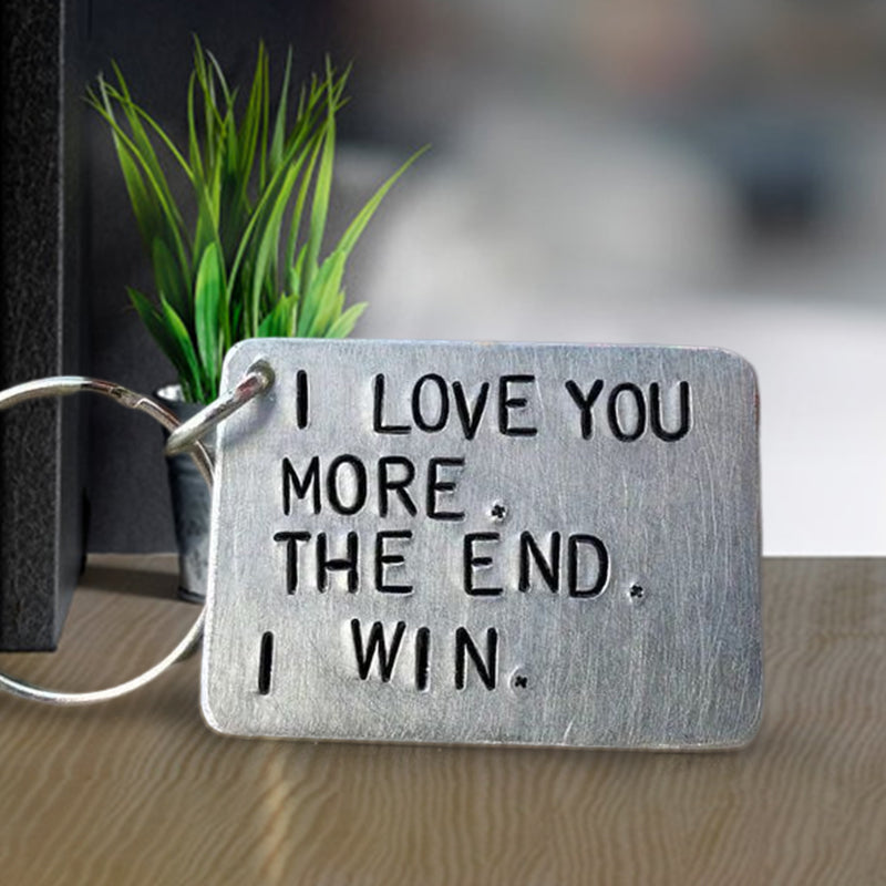 "I love you more The end I win" Funny keychain