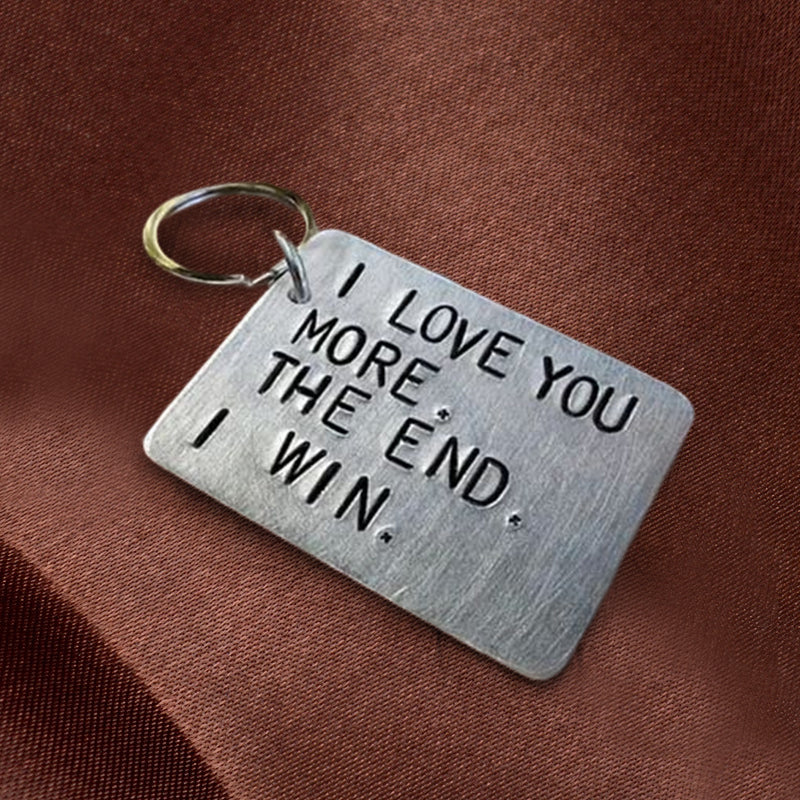 "I love you more The end I win" Funny keychain
