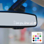 I love you Drive safe Mirror sticker