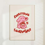 Everything Is Figureoutable Wall Art