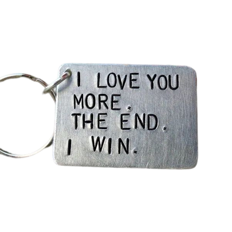 "I love you more The end I win" Funny keychain