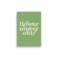 Flower Power Only