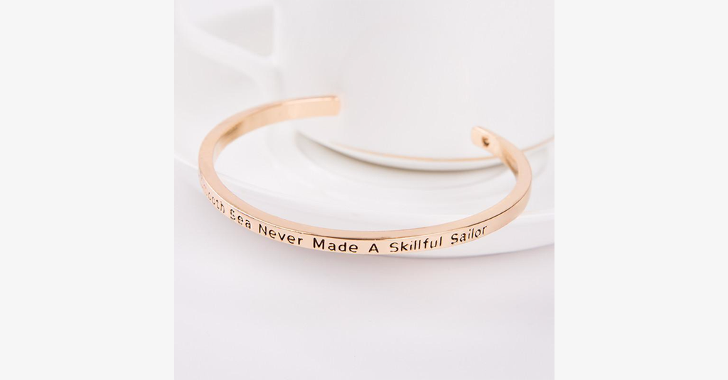 A calm sea has never made a skilled sailor Bracelet