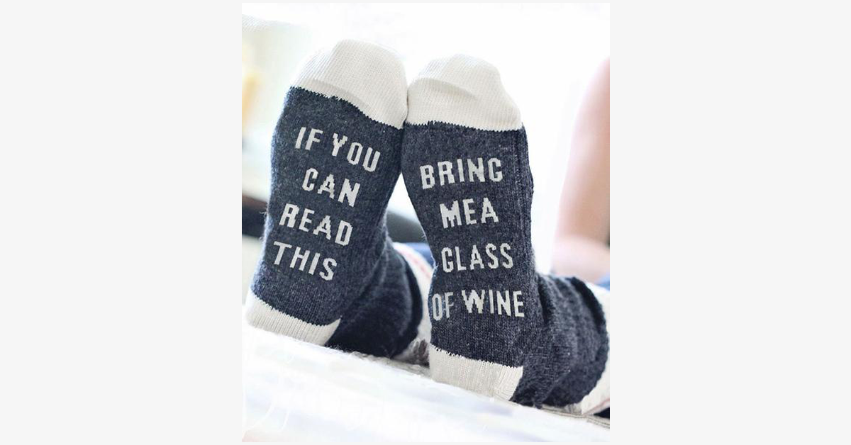 If you can read this, bring me a glass of wine socks